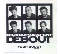 Ceux Qui Marchent Debout - Your Boddy