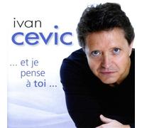 Cevic Ivan - Et Je Pense a Toi