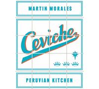 Ceviche Peruvian Kitchen By Martin Morales 9780297868613 Hardcover NEW
