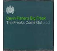 Cevin Fisher's Big Freak - The Freaks Come Out