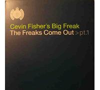 Cevin Fisher's Big Freak - The Freaks Come Out (Part 1)