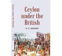 Ceylon under the British (Third revised edition)