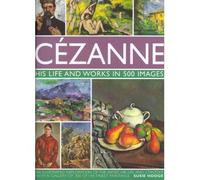 [ CEZANNE HIS LIFE AND WORKS IN 500 IMAGES BY HODGE, SUSIE](AUTHOR)HARDBACK