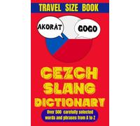 Cezch Slang Dictionary: 500 Expressions That Will Make You Sound Like a Czech Pro (Slang World)