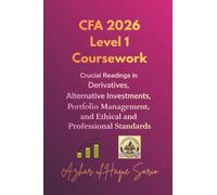 CFA 2026 Level 1 Coursework: Crucial Readings in Derivatives, Alternative Investments, Portfolio Management, and Ethical and Professional Standards