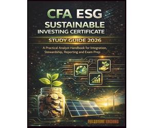 CFA ESG Sustainable Investing Certificate Study Guide 2026: A Practical Analyst Handbook for Integration, Stewardship, Reporting and Exam Prep