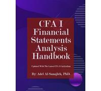 CFA I Financial Statements Analysis Handbook: Updated to The Latest CFA I Curriculum (CFA I Exam Preparation Handbooks)