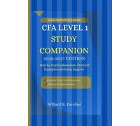 CFA LEVEL 1 STUDY COMPANION 2026-2027 EDITION: Step by step Explanations/Practical Examples/Study Support