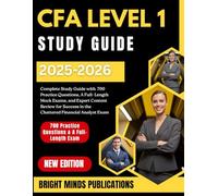 CFA Level 1 Study Guide 2025-2026: Complete Study Guide with 700 Practice Questions, A Full-Length Mock Exams, and Expert Content Review for Success in the Chartered Financial Analyst Exam