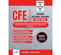CFE EXAM STUDY GUIDE 2025-2026: Comprehensive Review, Practice Questions, and Exam Preparation for the Certified Fraud Examiner (CFE) credential