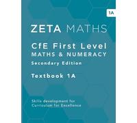CfE First Level Maths & Numeracy 1A: Secondary Edition