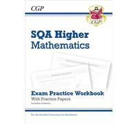 CfE Higher Maths: SQA Exam Practice Workbook - includes Answers