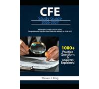 CFE Study Guide 2026-2027: Master the Current & Future Exam, Comprehensive Prep for Fraud Detection Mastery in 2026-2027