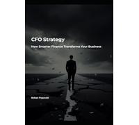 CFO Strategy: How Smarter Finance Transforms Your Business