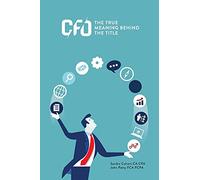 CFO: The True Meaning Behind The Title (Leadership Series)