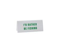 CGB Giftware | 'I'd Rather Be Fishing' White Desk Sign | Made in the UK | GB08561