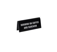 CGB Giftware | It's A Sign 'Running On Coffee And Sarcasm' Black Desk Sign | Made in the UK | GB08496