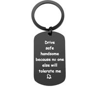 CGBOOM Keychain Drive Safe Inspirational Souvenir Funny New Driver Gift Best Friend Husband Wife for Birthday Valentine's Day Christmas - Drive safe handsome because no one else will tolerate me,