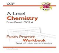 CGP Books A-Level Chemistry: OCR A Year 1 & 2 Exam Practice Workbook CGP Books Multicolor