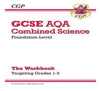 CGP Books GCSE Combined Science AQA - Foundation: Grade 1-3 Targeted Workbook Paperback CGP Books Multicolor