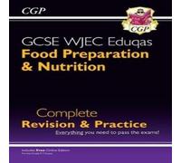 CGP Books New GCSE Food Preparation & Nutrition WJEC Eduqas Complete Revision & Practice (with Online Quizzes) Paperback Book CGP Books Multicolor