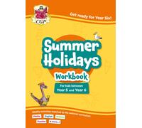 CGP Summer Holidays Activity Workbook - for kids between Year 5 and Year 6 (ages 9-10)