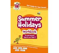 CGP Summer Holidays Activity Workbook - for kids between Year 6 and Year 7 (ages 10-11) (CGP Holiday Workbooks)