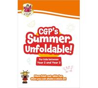 CGP Summer Unfoldable for kids between years 2 and 3: Perfect for the Summer Holidays! (Primary Summer Unfoldables)
