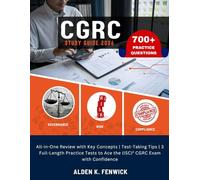 CGRC STUDY GUIDE 2026: All-in-One Review with Key Concepts, Test-Taking Tips, and 3 Full-Length Practice Tests to Ace the (ISC)² CGRC Exam with Confidence