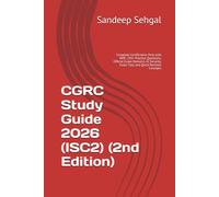 CGRC Study Guide 2026 (ISC2), 2nd Edition: Complete Certification Prep with RMF, 250+ Practice Questions, Official Exam Domains, AI Security, Exam Tips, and Quick Revision Concepts