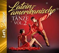 Cha Cha Cha / Samba / Mambo / Rumba / Salsa - Lateinamerikanische Tänze Vol. 2 - Let's Dance