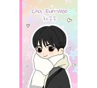 Cha Eun-Woo Korean Notebook: Cute notebook for Cha Eun-Woo Kpop and Kdrama fans!
