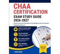 CHAA Certification Exam Study Guide 2026-2027: Practice Tests and Prep Book for the Healthcare Access Associate Preparation Resource