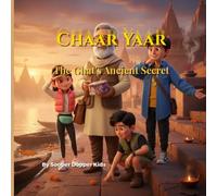 Chaar Yaar: The Ghat's Ancient Secret: Four Friends Treasure Hunters (Chaar Yaar Treasure Hunters)