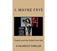 Chablis and the Dildo From Hell: Volume 5 (Chablis Mysteries)