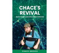 Chace's Revival: Brain Tumor & Multiple Stroke Survivor