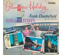 Chacksfield, Frank - Glamorous Holiday / Romantic Europe