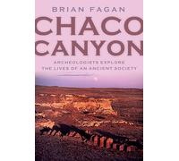 Chaco Canyon: Archeologists Explore the Lives of an Ancient Society