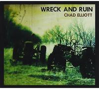Chad Elliott - Wreck and Ruin