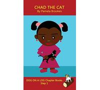 Chad The Cat Chapter Book: Sound-Out Phonics Books Help Developing Readers, including Students with Dyslexia, Learn to Read (Step 1 in a Systematic ... Books): 3 (Dog on a Log Chapter Books)