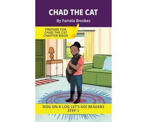 Chad The Cat: Short Decodable Books Prepare Students for Reading DOG ON A LOG Decodable Chapter Books. For Beginning Readers and Students with ... wh, ck): 3 (DOG ON A LOG Let's GO! Readers)