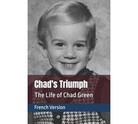 Chad's Triumph: The Life of Chad Green