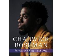 Chadwick Boseman: Forever Our King 1976-2020