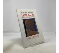 Chadwick: Linear B & Related Scripts: v. 1 (Reading the Past)