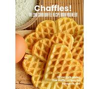 Chaffles! The low carb waffle recipe book you need: 20 low carb gluten free waffle recipes for ketogenic diet: 1