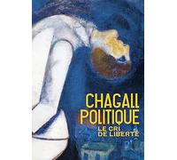 Chagall politique: Le cri de liberté
