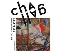 Chagall: The Breakthrough Years: 1911-1919