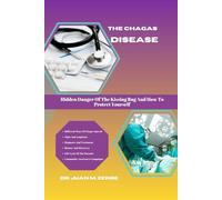 CHAGAS DISEASE: Hidden Danger of the Kissing Bug disease and How to Protect Yourself