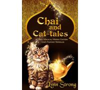 Chai and Cat-tales: Three magical Middle Eastern cozy fantasy novellas
