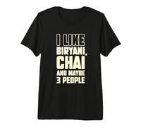 Chai Biryani and Maybe Three People Mood Premium T-Shirt